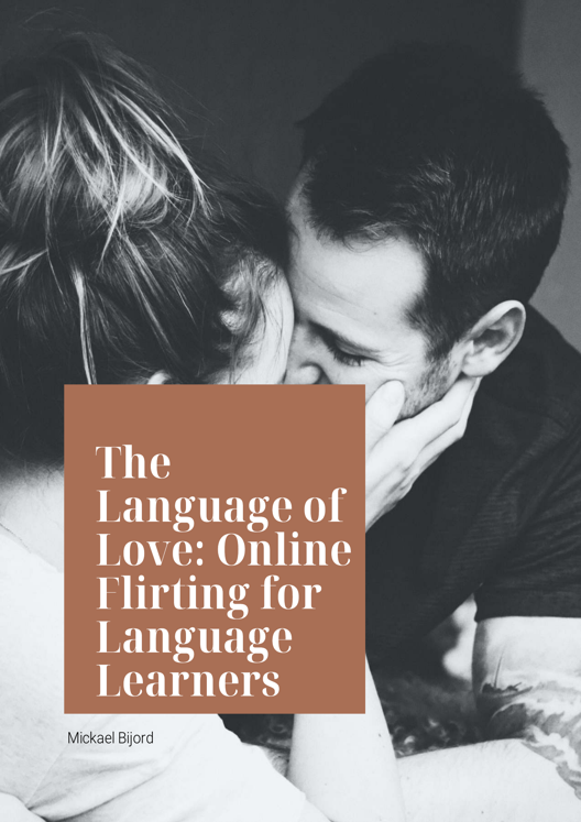 The Language Of Love Online Flirting For Language Learners